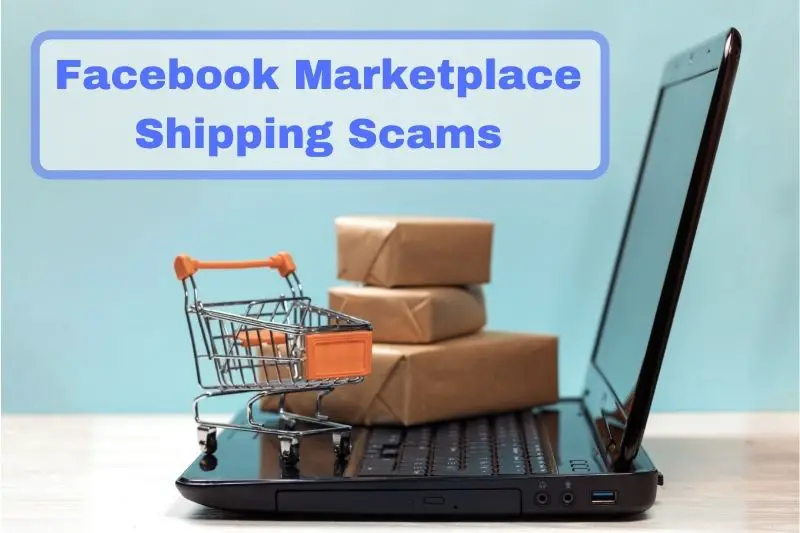 Must-Know Tips To Avoid Facebook Marketplace Shipping Scams